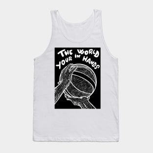 THE WORLD IN YOUR HANDS Tank Top